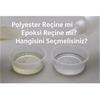Polyester Reçine mi Epoksi Reçine mi? Hangisini Seçmelisiniz?